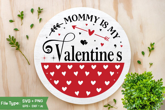 Mommy Is My Valentine SVG Design, Valentine Sing SVG Design, Valentine SVG Design, SVGs,Quotes and Sayings,Food & Drink,On Sale, Print & Cut SVG DesignPlante 503 