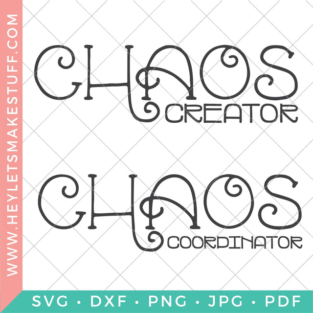 Mommy & Me: Chaos Creator / Chaos Coordinator SVG Hey Let's Make Stuff 