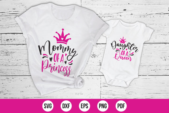Mommy of a Princess-Daughter of a Queen SVG File SVG CraftLabSVG 