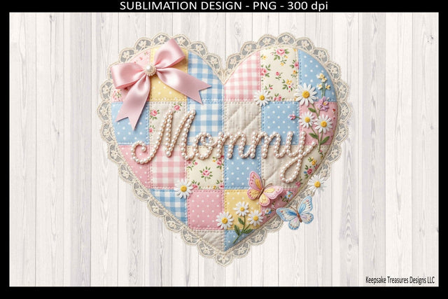Mommy Patchwork Heart Sublimation PNG, Mother's Day PNG, Pink Quilt Mommy Design, Floral Patchwork Mom Graphic, DIY Cards Shirts Mugs Sublimation Keepsake Treasures Designs LLC. 