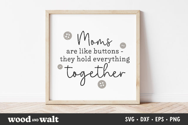 Moms Are Like Buttons SVG | Mothers Day SVG SVG Wood And Walt 