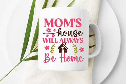 Moms house will always be home SVG Design SVG Designangry 