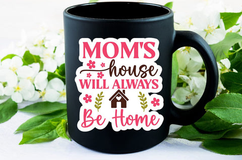 Moms house will always be home SVG Design SVG Designangry 