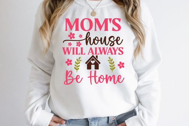 Moms house will always be home SVG Design SVG Designangry 