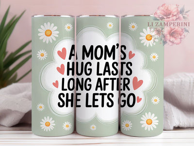 Mom’s Hug Lasts 20oz Tumbler, Sentimental Mama Design, Sublimation Tumbler Wrap, 20oz Tumbler, Heartfelt Motherhood Gift, Family Love Keepsake, Inspirational Mom Life Sublimation Li Zamperini 