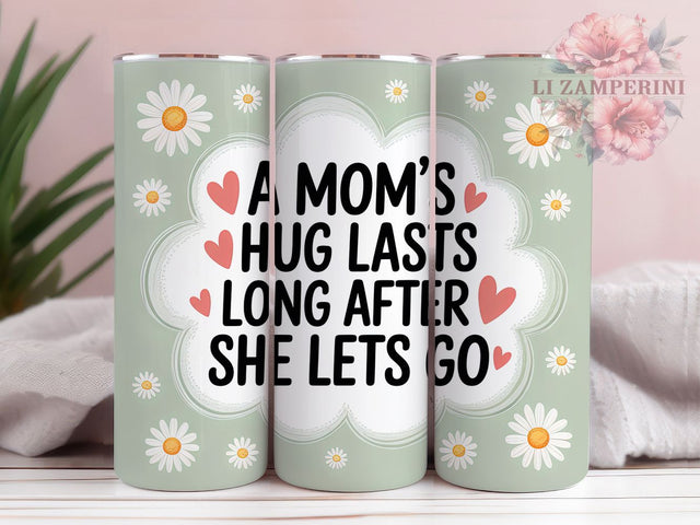 Mom’s Hug Lasts 20oz Tumbler, Sentimental Mama Design, Sublimation Tumbler Wrap, 20oz Tumbler, Heartfelt Motherhood Gift, Family Love Keepsake, Inspirational Mom Life Sublimation Li Zamperini 