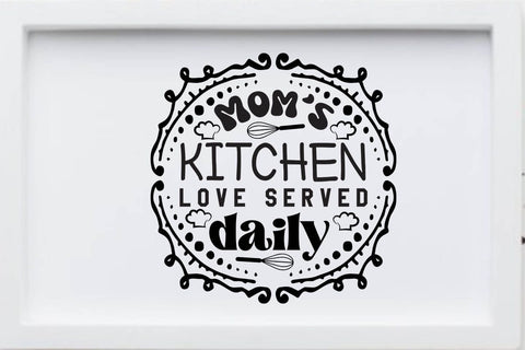 Moms kitchen love served daily SVG Angelina750 