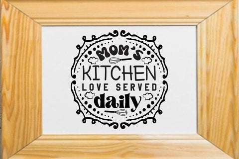 Moms kitchen love served daily SVG Angelina750 