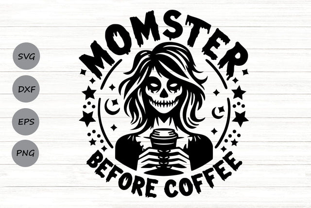 Momster Before Coffee| Funny Halloween Mom SVG Cutting Files. SVG CosmosFineArt 