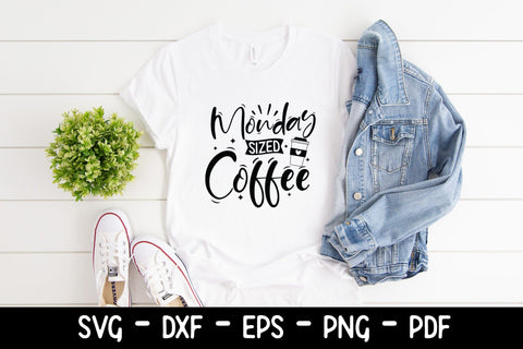 Monday Sized Coffee - Sarcastic Coffee SVG SVG CraftLabSVG 