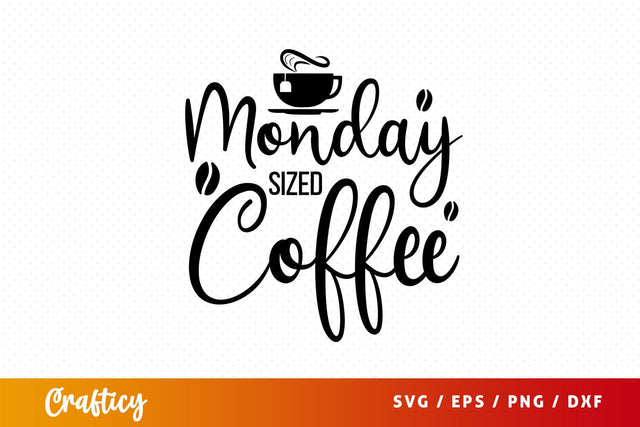 monday sized coffee Svg Design SVG Designangry 
