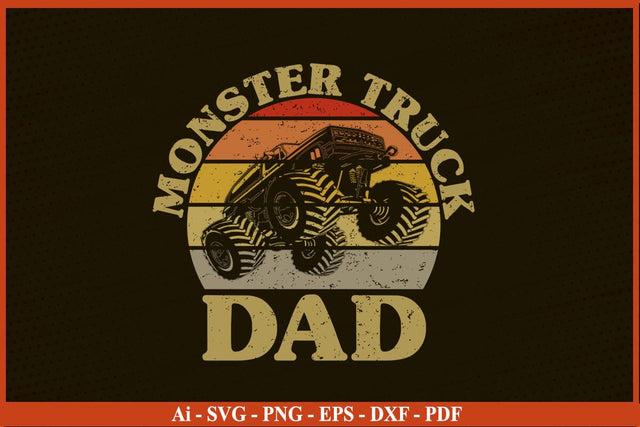 Monster truck Dad Funny Fathers Day Quotes SVG PNG T-shirt Design SVG SVG Print File 