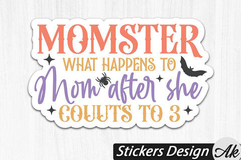 Monster what happens to mom after she counts to 3 Stickers Design SVG akazaddesign 