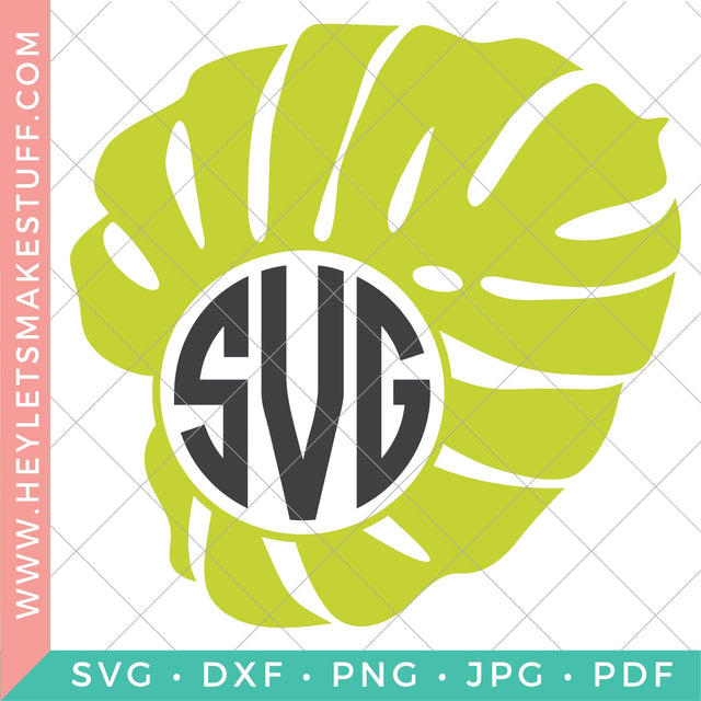 Monstera Monogram SVG Hey Let's Make Stuff 