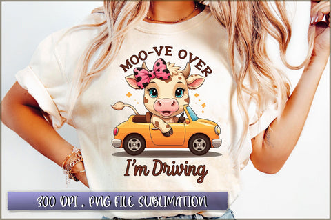 Moo-ve over, i'm driving Sublimation Sublimation Shetara Begum 