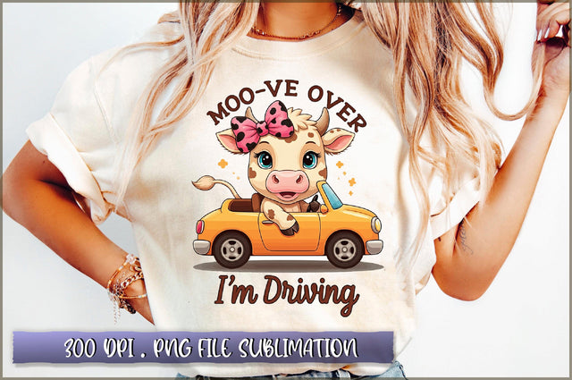 Moo-ve over, i'm driving Sublimation Sublimation Shetara Begum 