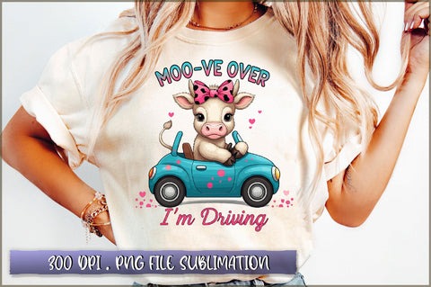 Moo-ve over, i'm driving Sublimation Sublimation Shetara Begum 