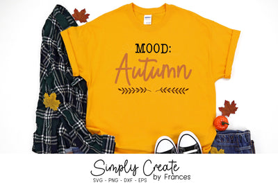 Mood: Autumn, Autumn SVGs, Fall SVG Simply Create by Frances 