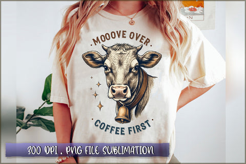 Mooove over coffee first Sublimation Sublimation Shetara Begum 