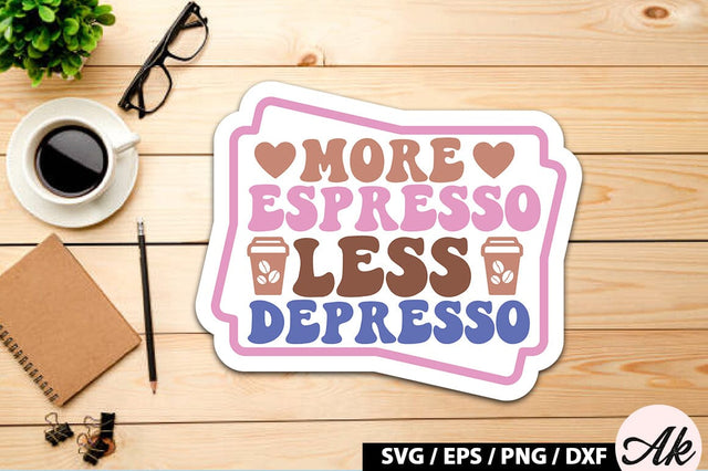 More espresso less depresso Retro Sticker SVG akazaddesign 