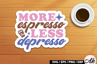 More espresso less depresso Retro Sticker SVG akazaddesign 