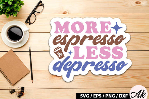 More espresso less depresso Retro Sticker SVG akazaddesign 