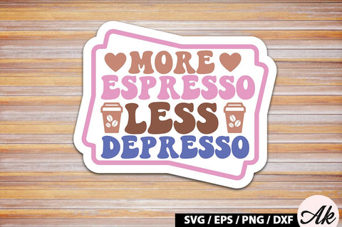 More espresso less depresso Retro Sticker SVG akazaddesign 