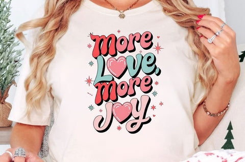 More love, more joy Sublimation Design Sublimation Regulrcrative 