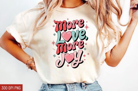 More love, more joy Sublimation Design Sublimation Regulrcrative 