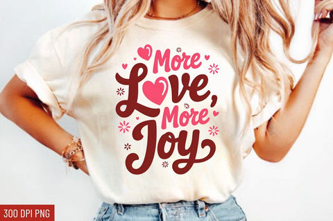 More love, more joy Sublimation Design Sublimation Regulrcrative 