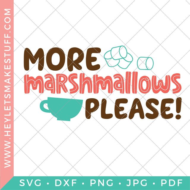 More Marshmallows Please SVG Hey Let's Make Stuff 