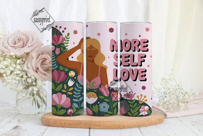 More Self Love 20oz Tumbler Wrap Sublimation sassyprint 