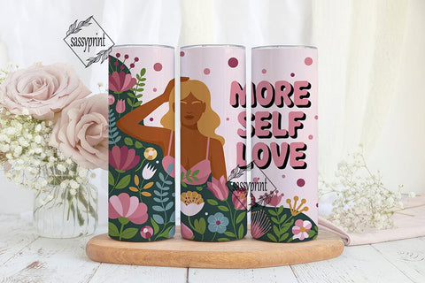 More Self Love 20oz Tumbler Wrap Sublimation sassyprint 