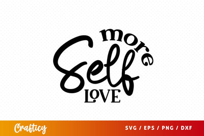 More self love SVG Design SVG Designangry 