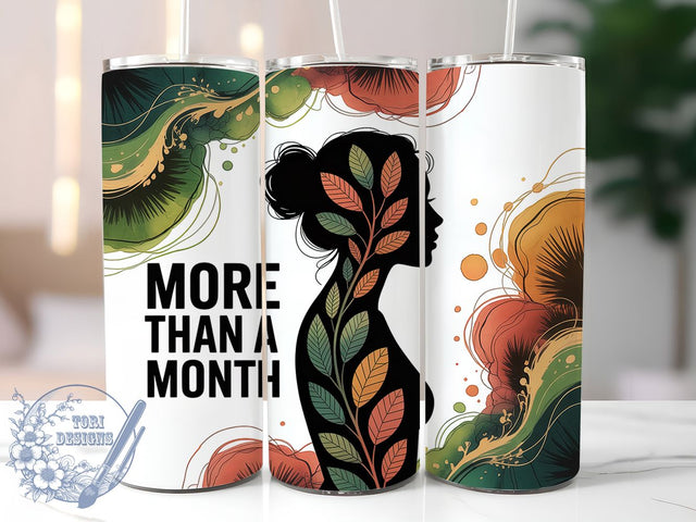 More Than a Month Heritage Tumbler, More Than A Month Wrap, African Heritage Cup, 20oz Sublimation Wrap, Black History Quote Tumbler, Cultural Pride Cup, Empowerment Wrap Design Sublimation ToriDesigns 