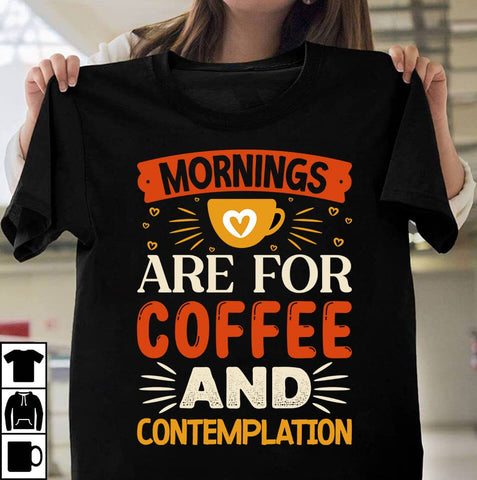 Mornings Are For Coffee And Contemplation T-shirt Design,Coffee Sublimation Design, Coffee SVG CUt File, Coffee Sublimation PNG,Coffee Sublimation BUndle, Cofee T-shirt Design Bundle, Coffee SVG BUndle, Coffee Clip Art Sublimation Insomnia Std 