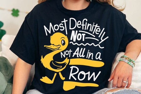 Most Definitely Not All in A Row - Sarcastic Joke Duck Lover SVG DesignDestine 