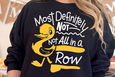 Most Definitely Not All in A Row - Sarcastic Joke Duck Lover SVG DesignDestine 