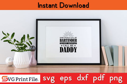 Most Important Bartender Dad T-Shirt Funny Bartender SVG PNG Craft Cut File SVG SVG Print File 