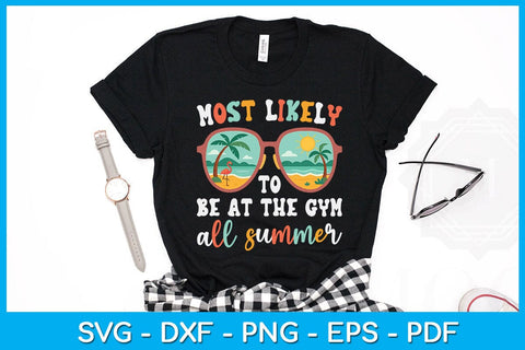 Most Likely To Be At The Gym All Summer SVG PNG PDF Cut File SVG Creativedesigntee 