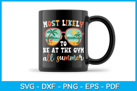 Most Likely To Be At The Gym All Summer SVG PNG PDF Cut File SVG Creativedesigntee 