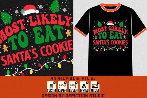 Most Likely To Eat Santa's Cookies T-Shirt, Christmas Typography Shirt print Template Sketch DESIGN Depiction Studio 