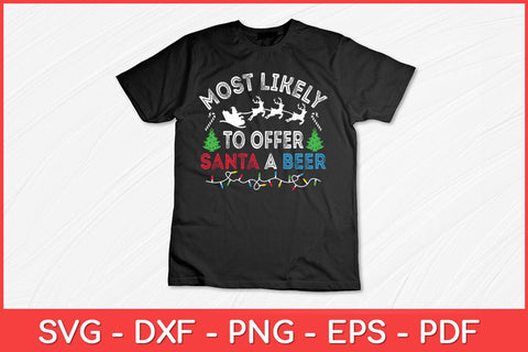 Most Likely To Offer Santa A Beer Drinking Christmas Funny Svg Design SVG artprintfile 