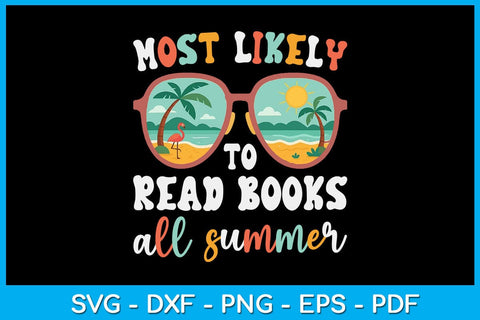 Most Likely To Read Books All Summer SVG PNG PDF Cut File SVG Creativedesigntee 