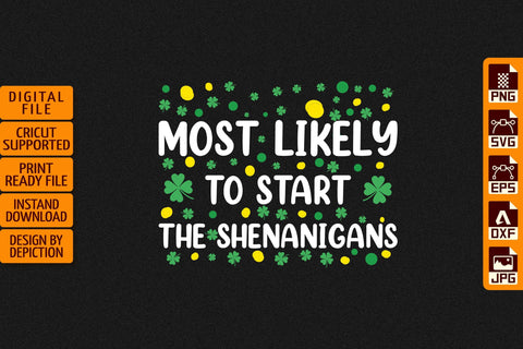 Most Likely To Start The Shenanigans T-Shirt, Typography Saint Patrick's Day Shirt Print Template Sketch DESIGN Depiction Studio 
