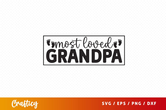 Most loved grandpa SVG Design SVG Designangry 