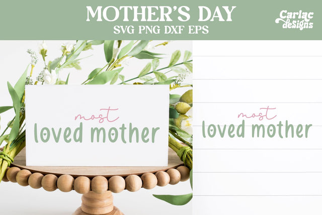 Most Loved Mother, Mother's Day SVG SVG Carla C Designs 