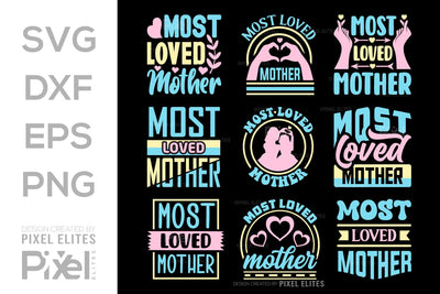 Most Loved Mother SVG Mother's Day Gift Mom Lover Tshirt Bundle Mother's Day Quote Design, PET 00186 SVG ETC Craft 