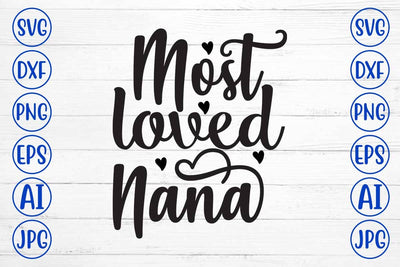Most Loved Nana SVG Design SVG Syaman 