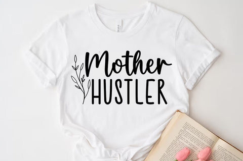 Mother Hustler, Mom T-shirt SVG FiveStarCrafting 